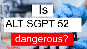Is ALT SGPT 52 normal, high or low? What does Alanine aminotransferase level 52 mean?