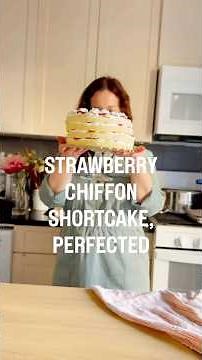 STRAWBERRY CHIFFON SHORTCAKE, PERFECTED