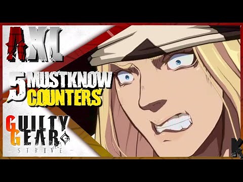 How to Beat Axl in Guilty Gear Strive Guide | 5 Must know Counters