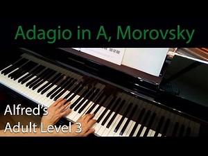 Adagio in A Major, Morovsky (Intermediate Piano Solo) Alfred's Adult Level 3