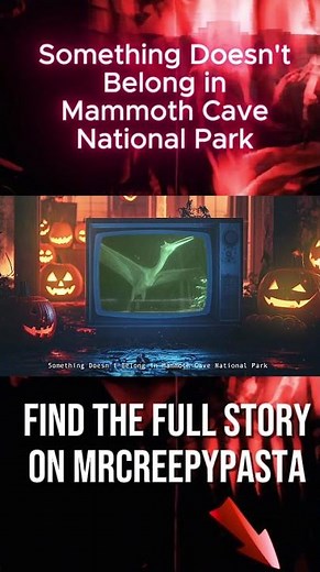 Something Doesnt belong in mammoth cave #creepypasta #horror #horrorfiction #horrortok