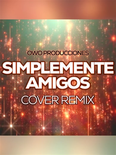 Simplemente Amigos | Cover Remix. Descubre los mejores covers aquí. #cover #remix #anagabriel