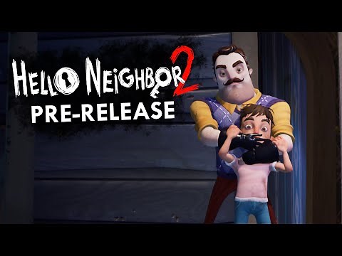 Hello Neighbor 2 PRE-RELEASE | Full Game