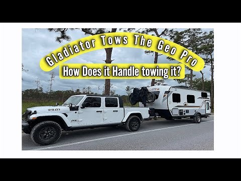 How does the Gladiator handle towing the Geo Pro Camper