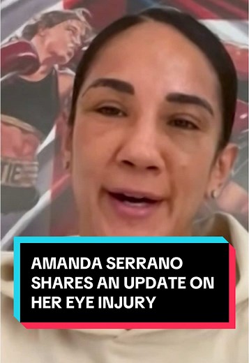Amanda Serrano Discusses Recent Eye Injury Update