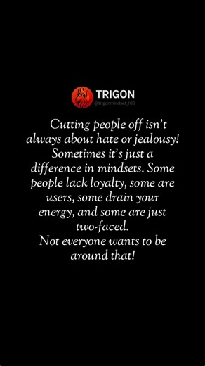 Cutting people off isn'talways about hate or jealousy!Sometimes it's just adifference in mindsets 🔥