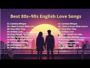 Best English Love Songs 80s 90s 💖 Timeless Romantic Classics