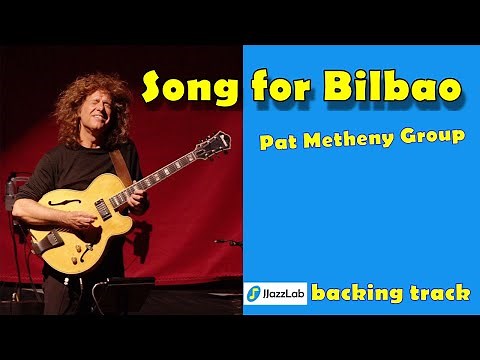 Song for Bilbao (Pat Metheny Group) - JJazzLab backing track