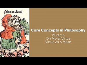Plutarch, On Moral Virtue | Virtue As A Mean | Philosophy Core Concepts