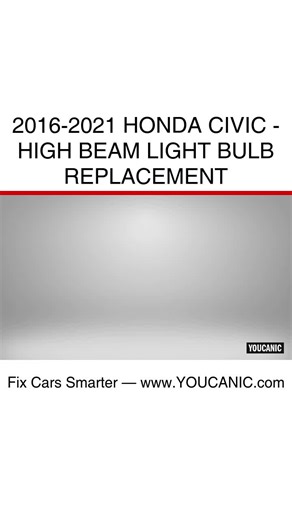2016-2021 Honda Civic - High Beam Light Bulb Replacement