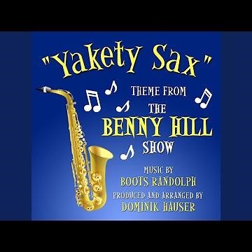 "Yakety Sax"- Theme from the "Benny Hill Show"