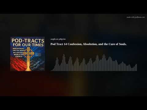 Pod Tract 14 Confession, Absolution, and the Cure of Souls.