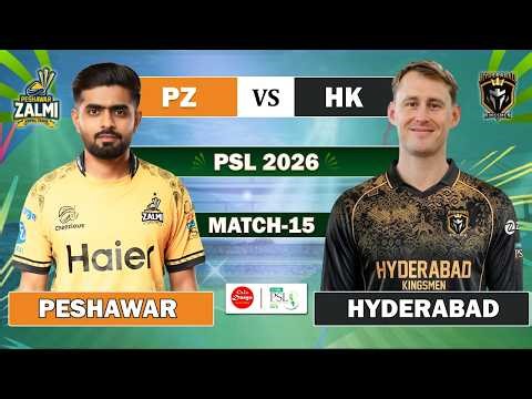 LIVE: PESHAWAR ZALMI vs HYDERABAD KINGSMEN 15th MATCH LIVE | PZ vs HK LIVE MATCH COMENTARY LAST OVER
