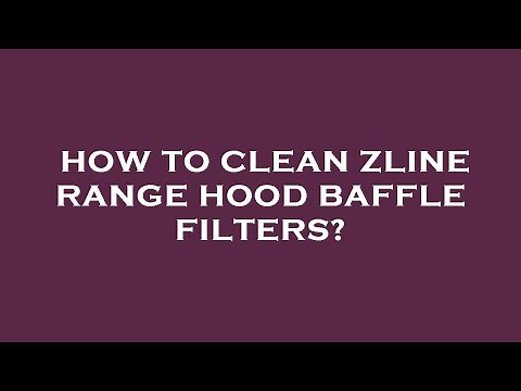 How to clean zline range hood baffle filters?