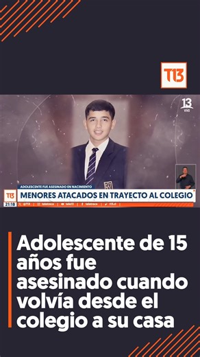 890K views · 11K reactions | Adolescente de 15 años fue asesinado cuando volvía desde el colegio a su casa en Nacimiento | T13 | Facebook