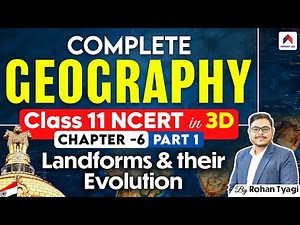 NCERT Geography Class 11 for UPSC | Ch 6 - Part 1 Landforms and their Evolution | Rohan Sir
