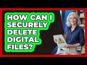 How Can I Securely Delete Digital Files?