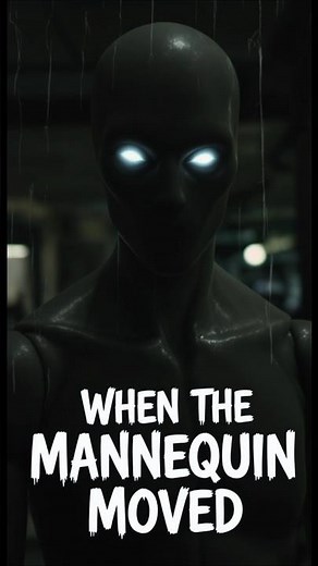 "When the Mannequin Moved" Horror Creepy Short Story