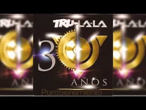 Trulala Tru la la 30 Años [Enganchado CD Completo]