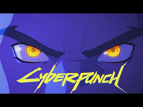 CyberPunch - Cyberpunk Animation