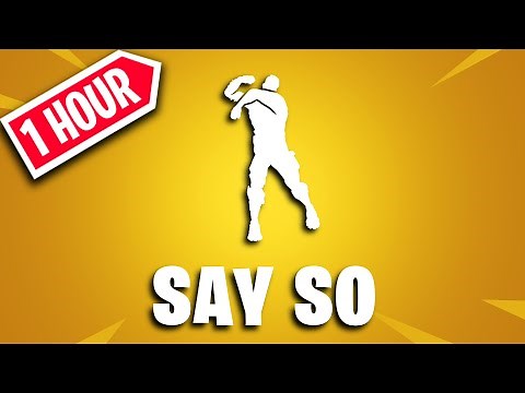 FORTNITE SAY SO EMOTE (1 HOUR)
