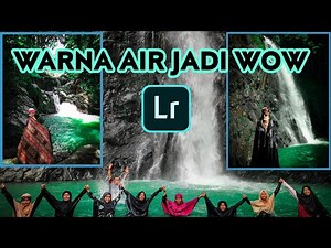 Merubah Warna Air jadi lebih Hidup - Tutorial Adobe Lightroom