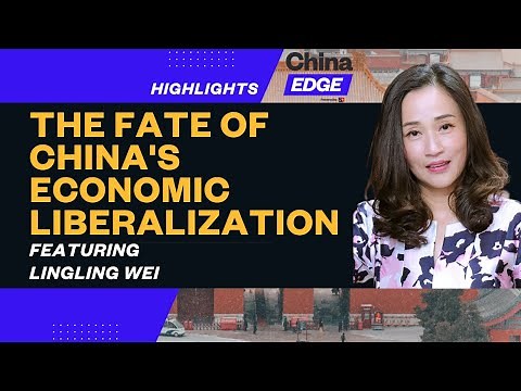 Lingling Wei: The Fate of China's Economic Liberalization | #ChinaEDGE Live
