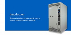 Introduction: ATS Bypass isolation basics - Eaton videos