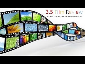 Class XI & XII Writing Skills | 3.5 - Film Review