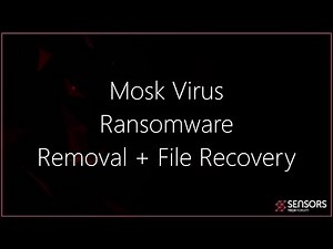 Mosk Virus (.mosk File) Remove and Recovery (Update March 2020)