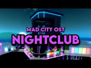 Nightclub Theme | Mad City : Chapter 2 (Part 1)