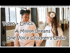 Lyric Video | A Million Dreams - One Voice Children's Choir Cover (from The Greatest Showman)