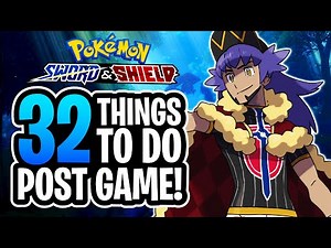 32 Things To Do After Beating Pokemon Sword and Shield!