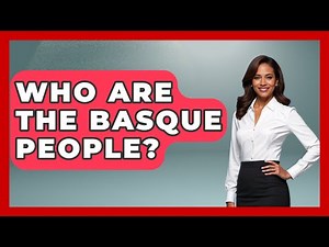 Who Are The Basque People? - The Geography Atlas