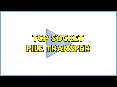 TCP Socket file transfer (8 Solutions!!)