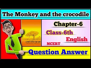 Class 6 English Chapter 6 Questions Answers | The Monkey and the Crocodile | A Pact With The Sun