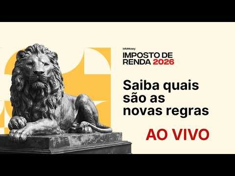 AO VIVO | Imposto de Renda 2026: Saiba ao vivo o que muda na declaração