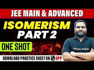 ISOMERISM PART 2 in 1 Shot - All Concepts, Tricks & PYQs Covered | JEE Main & Advanced