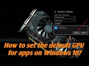 How to set default GPU for apps on Windows 10, How to set the Default GPU for Applications and Games