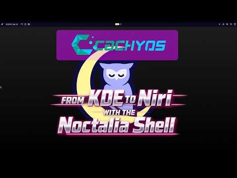 CachyOS from KDE to NIRI with Noctalia Shell