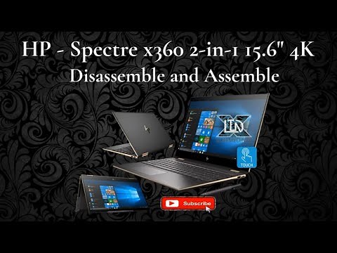 How to disassemble and assemble HP - Spectre x360 2-in-1 15.6" 4K OLED Ultra HD Touch-Screen Laptop?