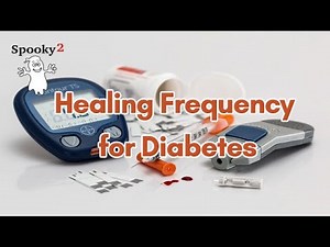 [UPDATE] Healing Frequency for Diabetes - Spooky2 Rife Frequency Healing