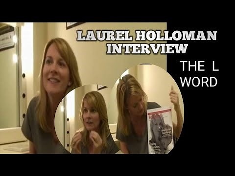 Interview of LAUREL HOLLOMAN ( The L Word)