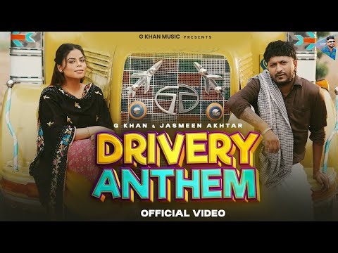 Drivery Anthem ( Full Video ) G Khan | Jasmeen Akhtar l Sabba | New Punjabi Songs 2025