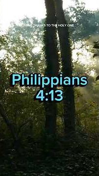 Philippians 4:13 | Strength Comes from Christ | Give Thanks to the Holy One