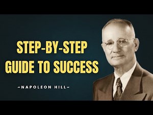 Napoleon Hill’s Step-by-Step Guide to Success | Napoleon Hill