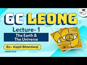 Lecture 1: The Earth & The Universe | GC Leong | UPSC Geography | StudyIQ IAS