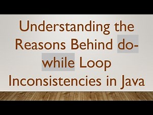 Understanding the Reasons Behind do-while Loop Inconsistencies in Java