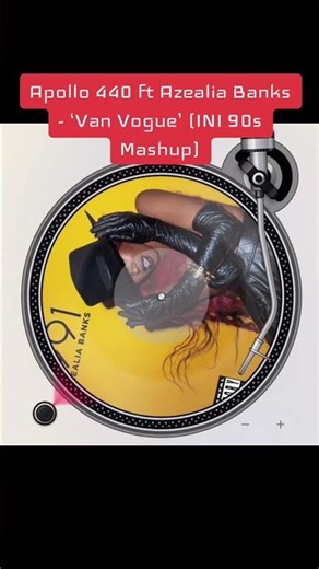 Apollo 440 ft Azealia Banks - ‘Van Vogue’ (INI 90s Mashup) #azealiabanks #apollo440 #mashup #90s
