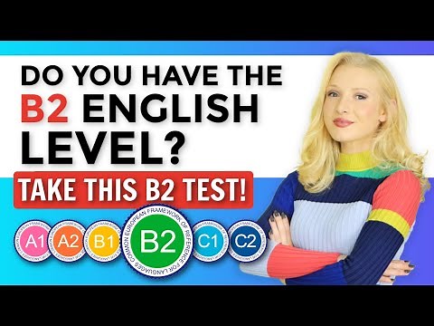 Do you have B2 ENGLISH? Take this test!